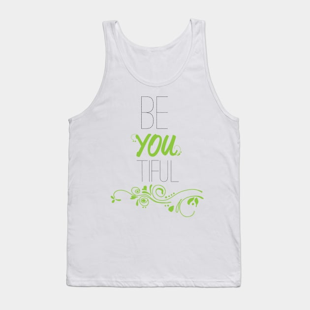 be you ti ful Tank Top by nomadearthdesign